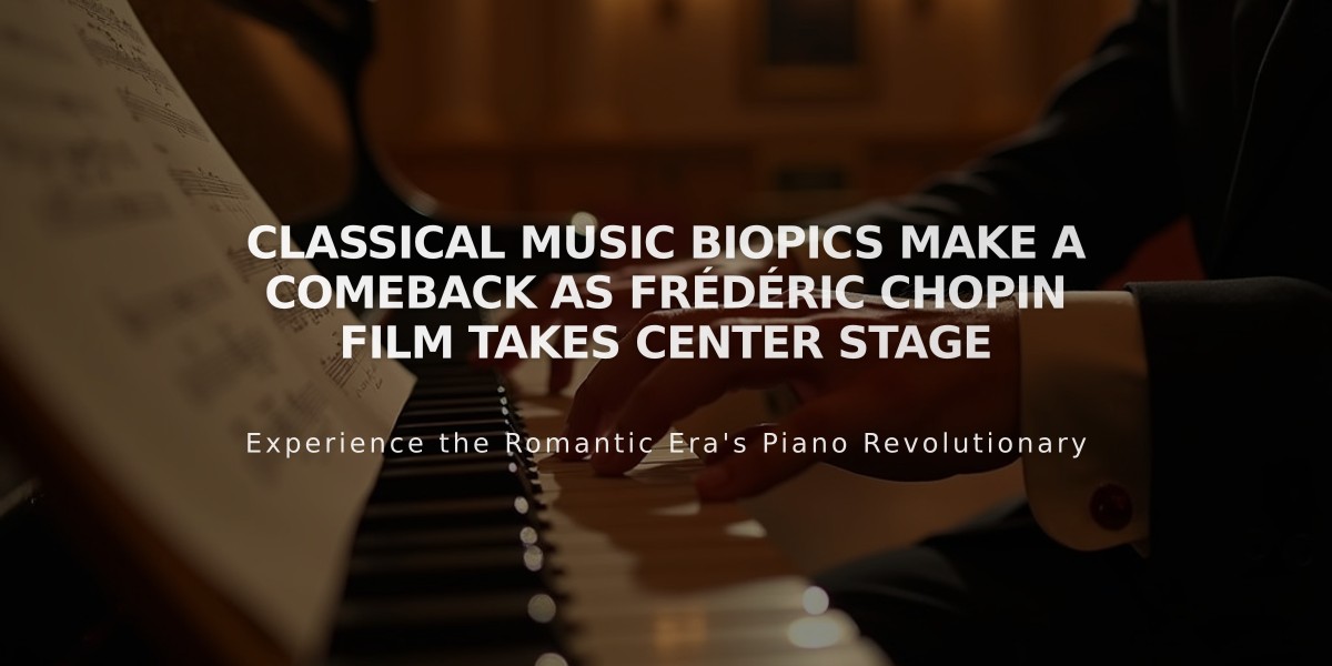 Classical Music Biopics Make a Comeback as Frédéric Chopin Film Takes Center Stage