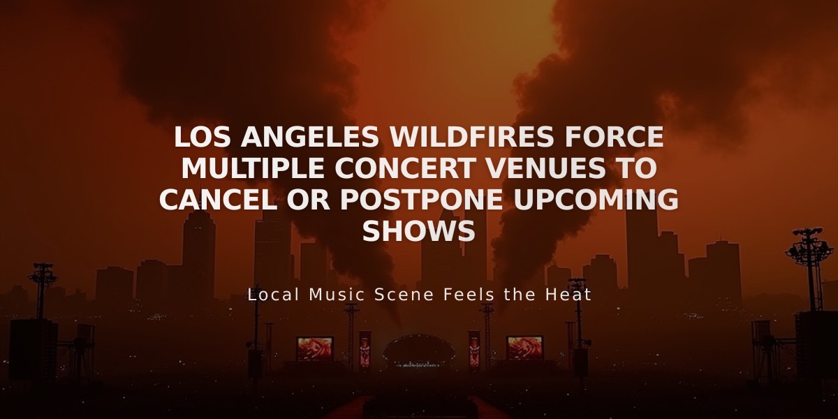 Los Angeles Wildfires Force Multiple Concert Venues to Cancel or Postpone Upcoming Shows