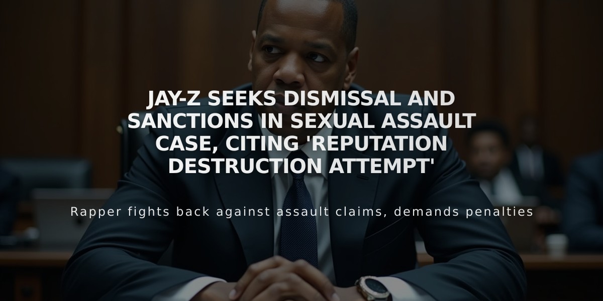 Jay-Z Seeks Dismissal and Sanctions in Sexual Assault Case, Citing 'Reputation Destruction Attempt'