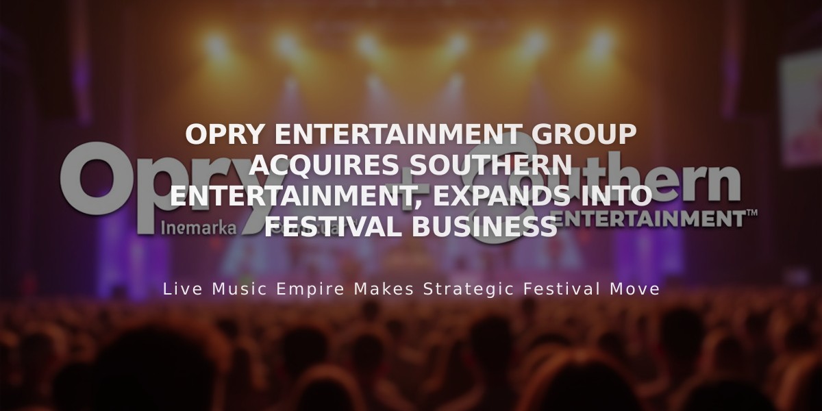 Opry Entertainment Group Acquires Southern Entertainment, Expands Into Festival Business