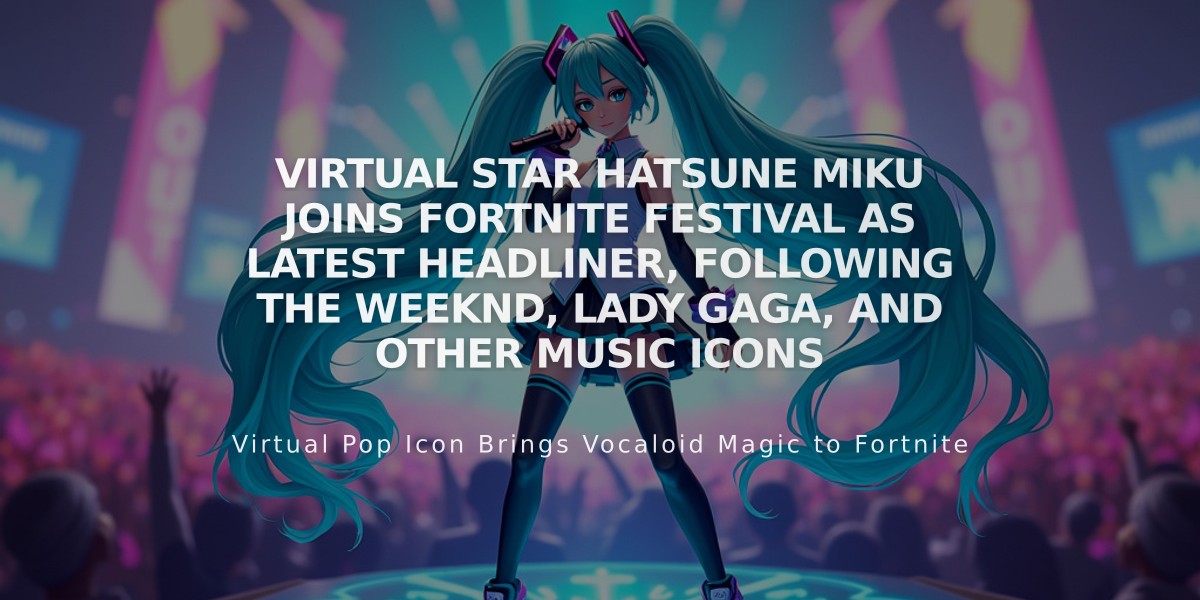 Virtual Star Hatsune Miku Joins Fortnite Festival as Latest Headliner, Following The Weeknd, Lady Gaga, and Other Music Icons