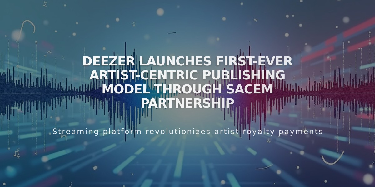 Deezer Launches First-Ever Artist-Centric Publishing Model Through SACEM Partnership