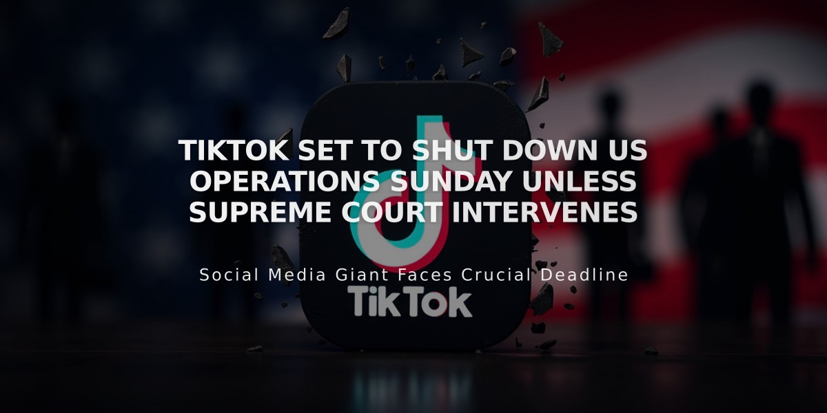 TikTok Set to Shut Down US Operations Sunday Unless Supreme Court Intervenes