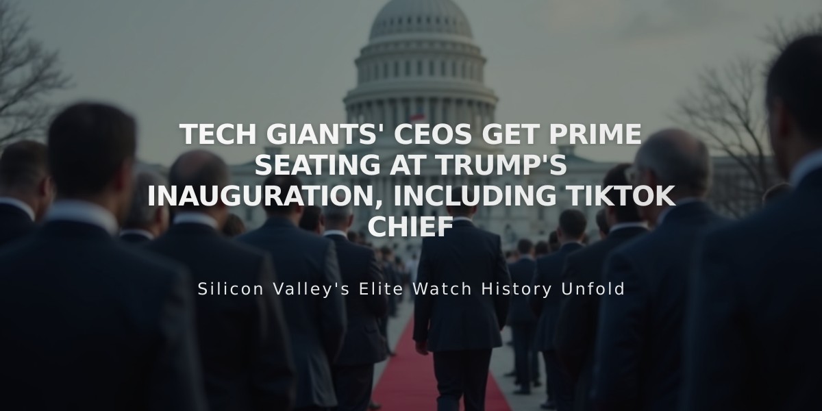 Tech Giants' CEOs Get Prime Seating at Trump's Inauguration, Including TikTok Chief