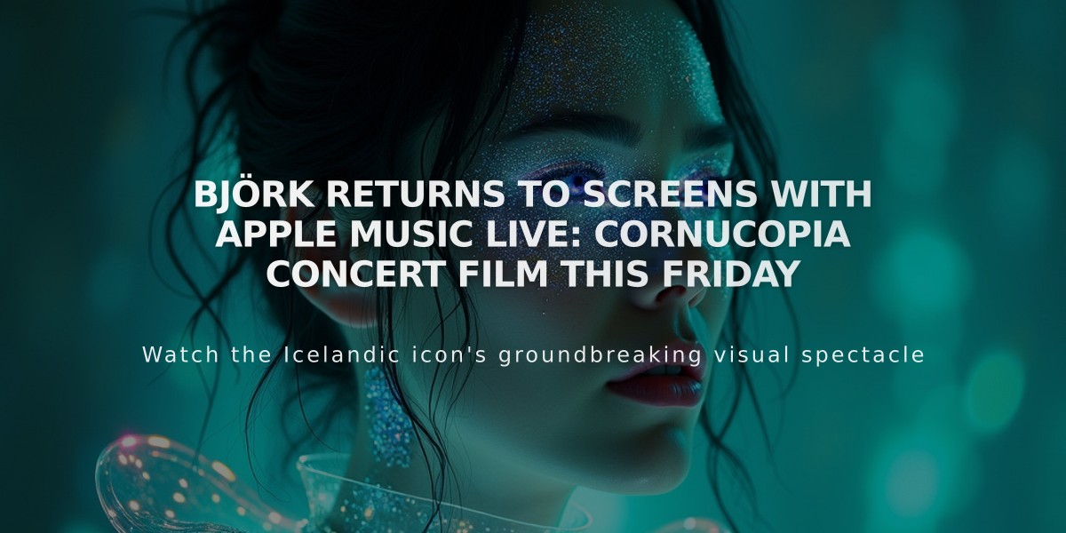 Björk Returns to Screens with Apple Music Live: Cornucopia Concert Film This Friday