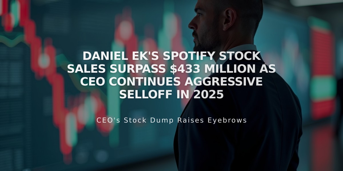 Daniel Ek's Spotify Stock Sales Surpass $433 Million as CEO Continues Aggressive Selloff in 2025