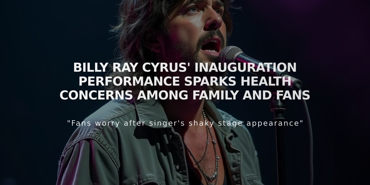 Billy Ray Cyrus' Inauguration Performance Sparks Health Concerns Among Family and Fans