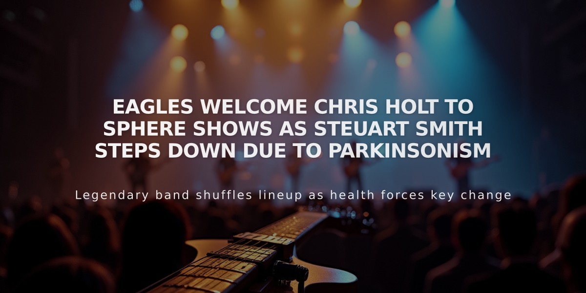 Eagles Welcome Chris Holt to Sphere Shows as Steuart Smith Steps Down Due to Parkinsonism