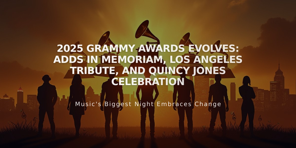 2025 Grammy Awards Evolves: Adds In Memoriam, Los Angeles Tribute, and Quincy Jones Celebration