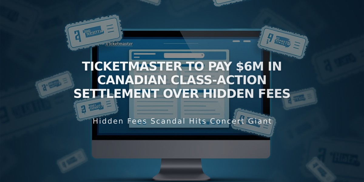 Ticketmaster to Pay $6M in Canadian Class-Action Settlement Over Hidden Fees