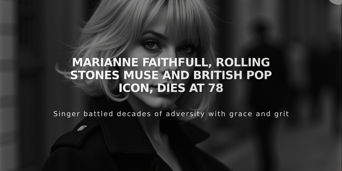 Marianne Faithfull, Rolling Stones Muse and British Pop Icon, Dies at 78