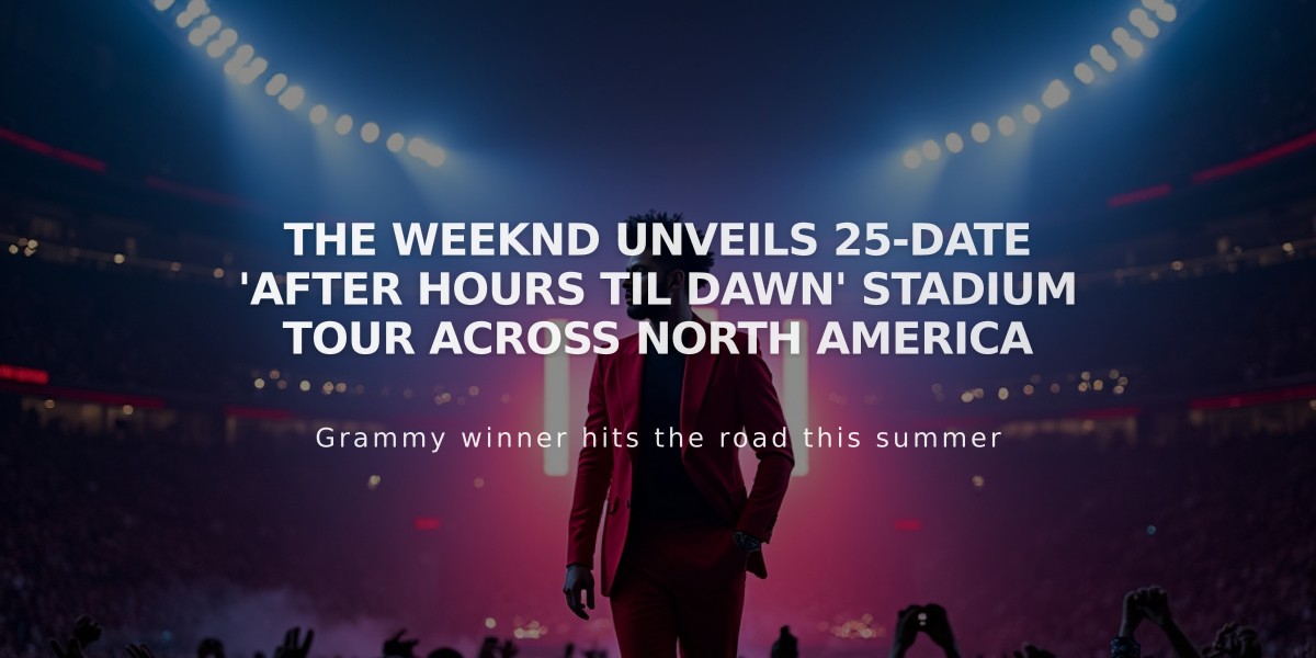 The Weeknd Unveils 25-Date 'After Hours Til Dawn' Stadium Tour Across North America