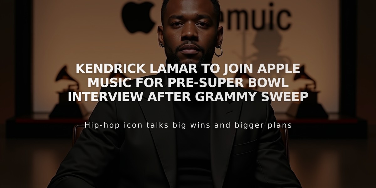 Kendrick Lamar to Join Apple Music for Pre-Super Bowl Interview After Grammy Sweep