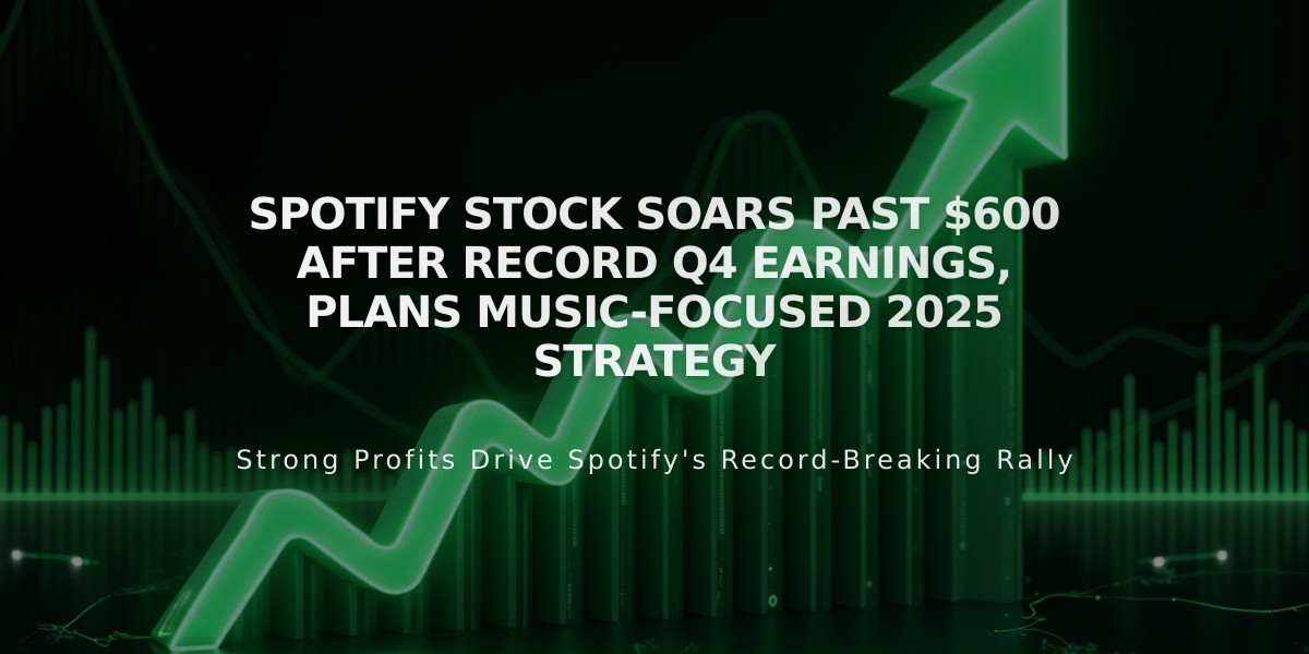 Spotify Stock Soars Past $600 After Record Q4 Earnings, Plans Music-Focused 2025 Strategy