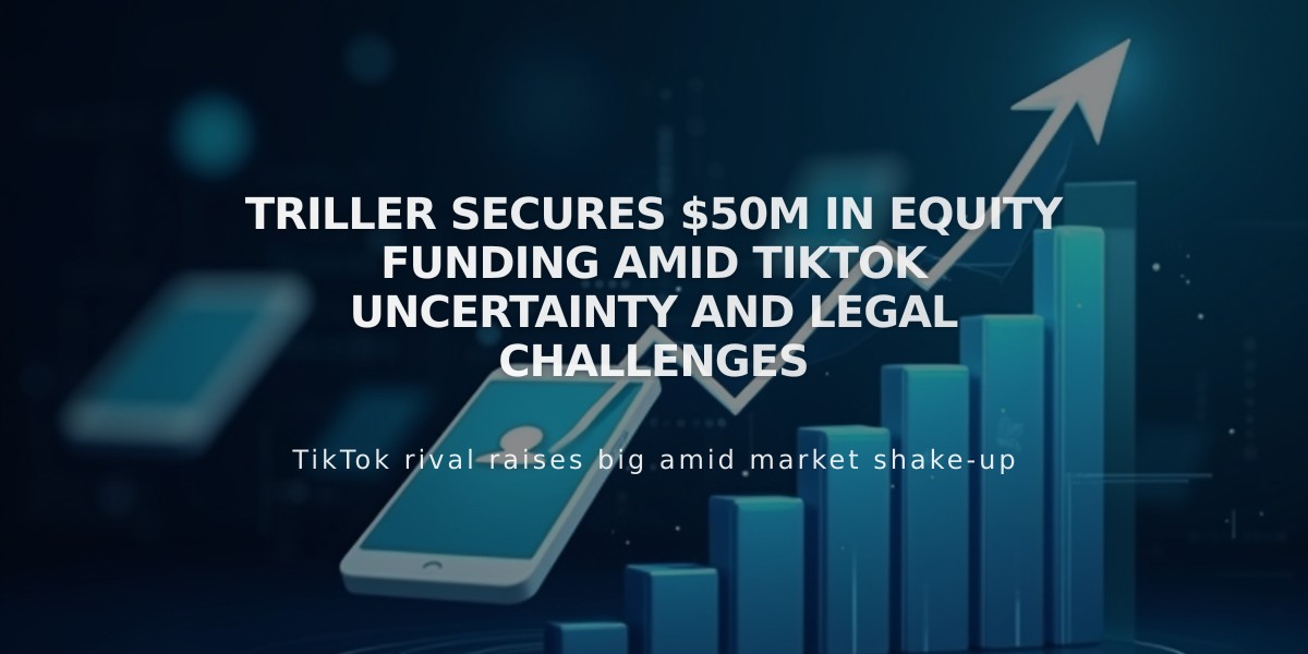 Triller Secures $50M in Equity Funding Amid TikTok Uncertainty and Legal Challenges