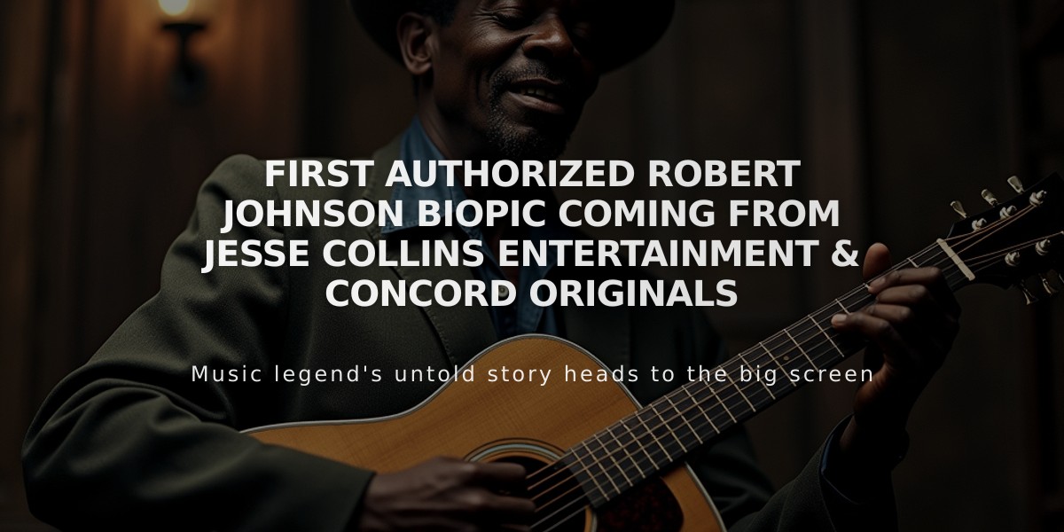 First Authorized Robert Johnson Biopic Coming From Jesse Collins Entertainment & Concord Originals