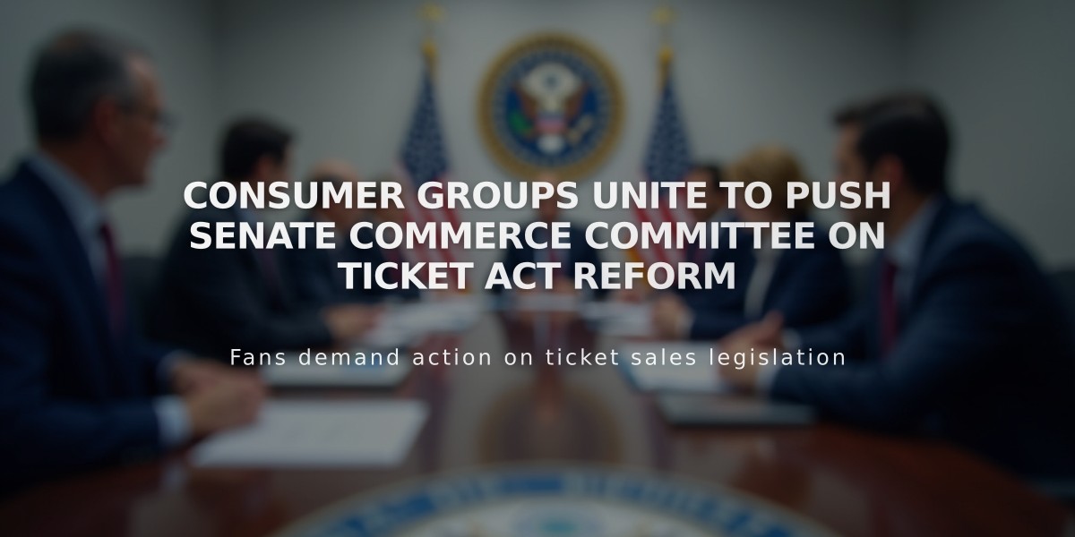 Consumer Groups Unite to Push Senate Commerce Committee on TICKET Act Reform