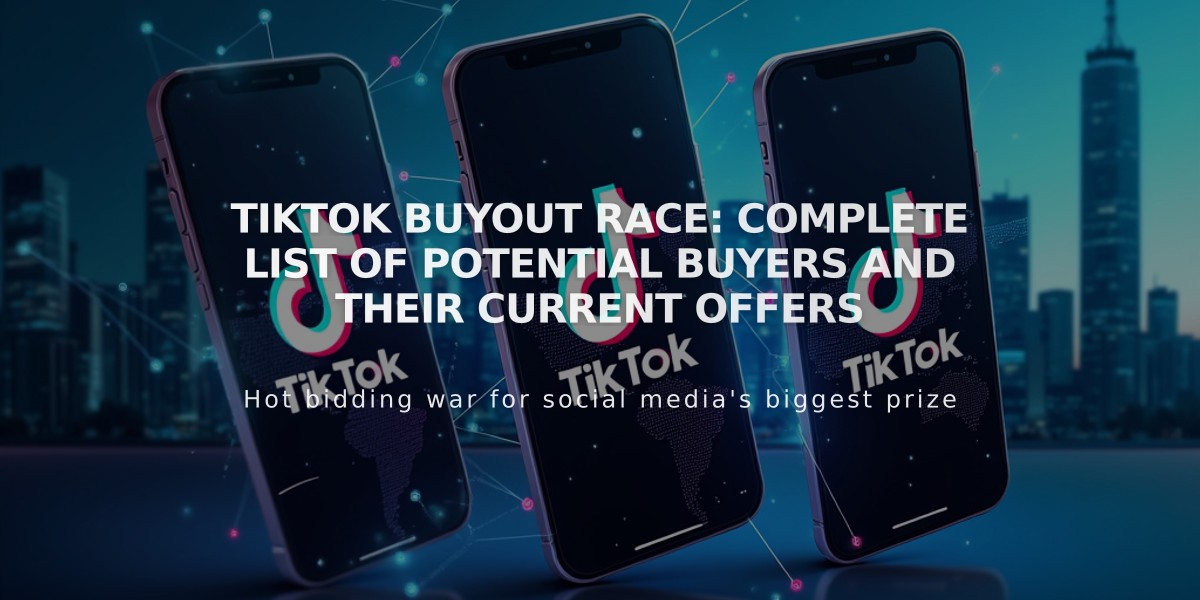 TikTok Buyout Race: Complete List of Potential Buyers and Their Current Offers