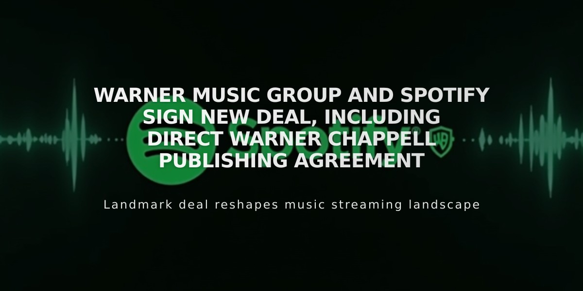 Warner Music Group and Spotify Sign New Deal, Including Direct Warner Chappell Publishing Agreement