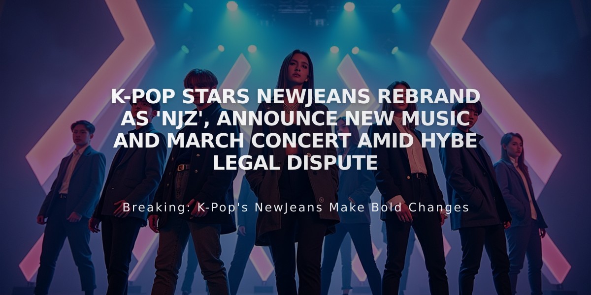 K-Pop Stars NewJeans Rebrand as 'NJZ', Announce New Music and March Concert Amid Hybe Legal Dispute