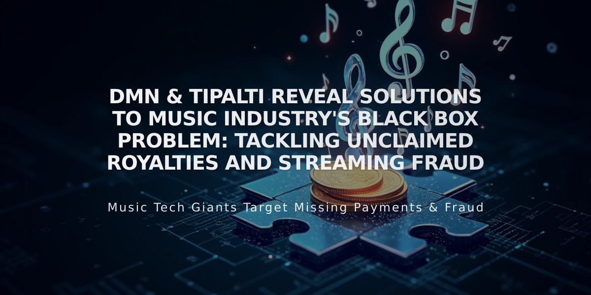 DMN & Tipalti Reveal Solutions to Music Industry's Black Box Problem: Tackling Unclaimed Royalties and Streaming Fraud