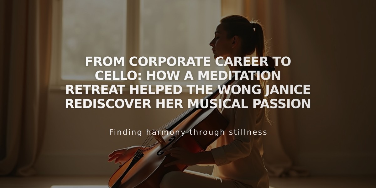 From Corporate Career to Cello: How a Meditation Retreat Helped The Wong Janice Rediscover Her Musical Passion