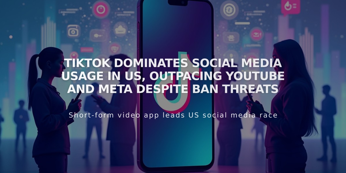 TikTok Dominates Social Media Usage in US, Outpacing YouTube and Meta Despite Ban Threats