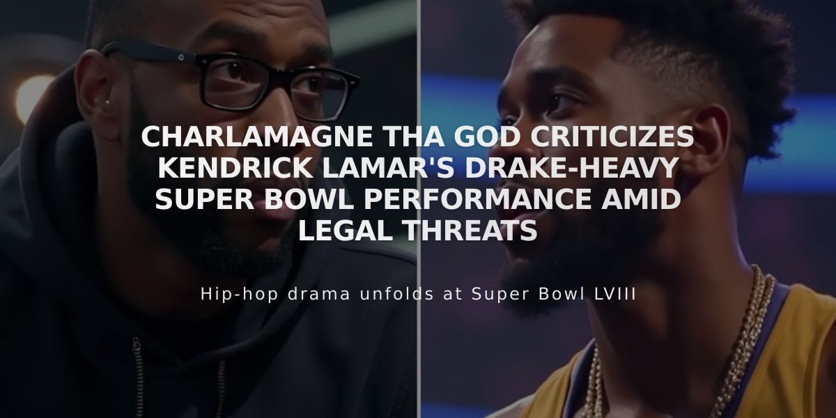 Charlamagne Tha God Criticizes Kendrick Lamar's Drake-Heavy Super Bowl Performance Amid Legal Threats