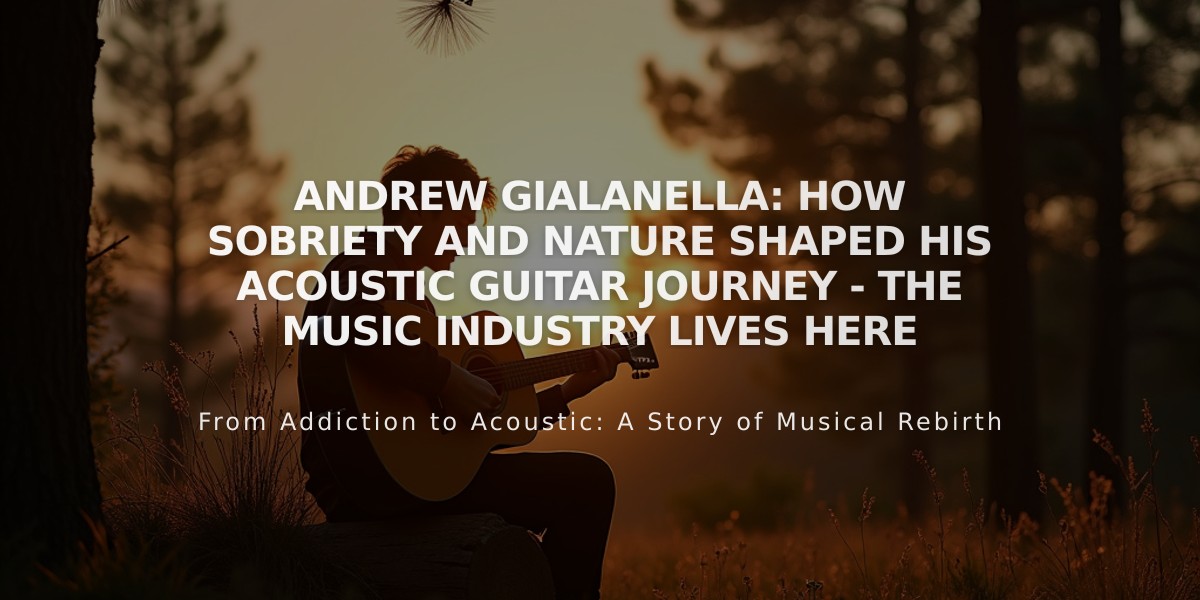 Andrew Gialanella: How Sobriety and Nature Shaped His Acoustic Guitar Journey - The Music Industry Lives Here