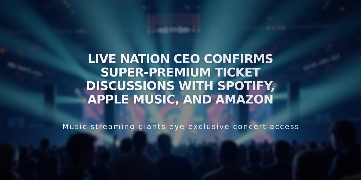 Live Nation CEO Confirms Super-Premium Ticket Discussions With Spotify, Apple Music, and Amazon