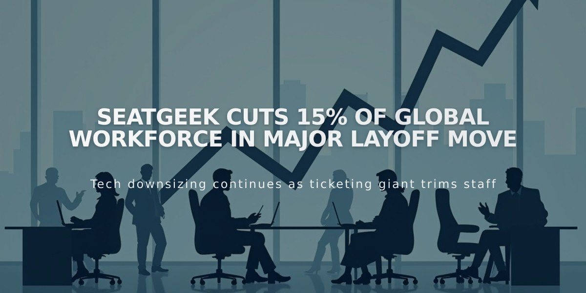 SeatGeek Cuts 15% of Global Workforce in Major Layoff Move