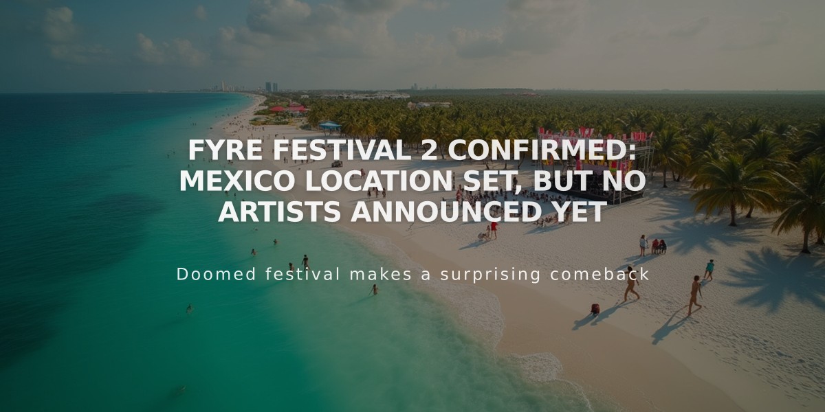 Fyre Festival 2 Confirmed: Mexico Location Set, But No Artists Announced Yet