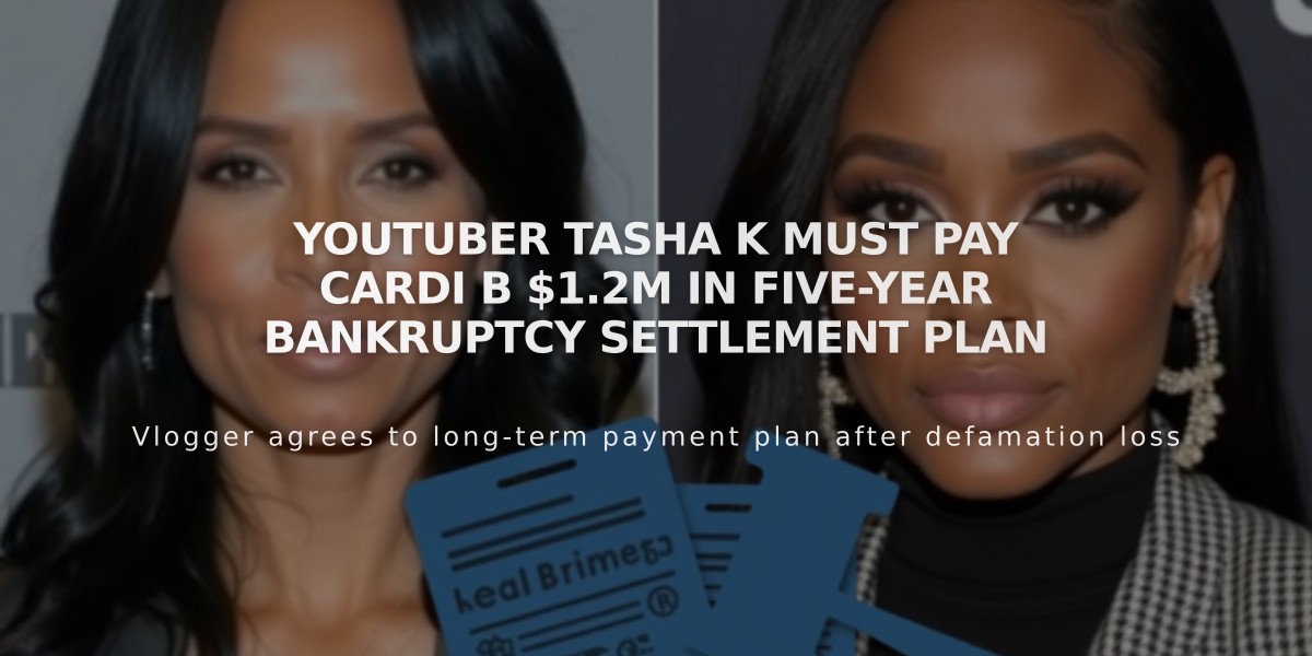 YouTuber Tasha K Must Pay Cardi B $1.2M in Five-Year Bankruptcy Settlement Plan