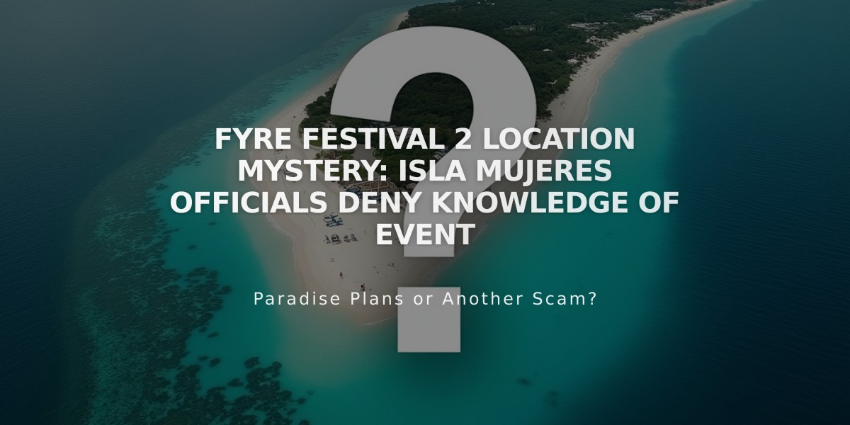 Fyre Festival 2 Location Mystery: Isla Mujeres Officials Deny Knowledge of Event