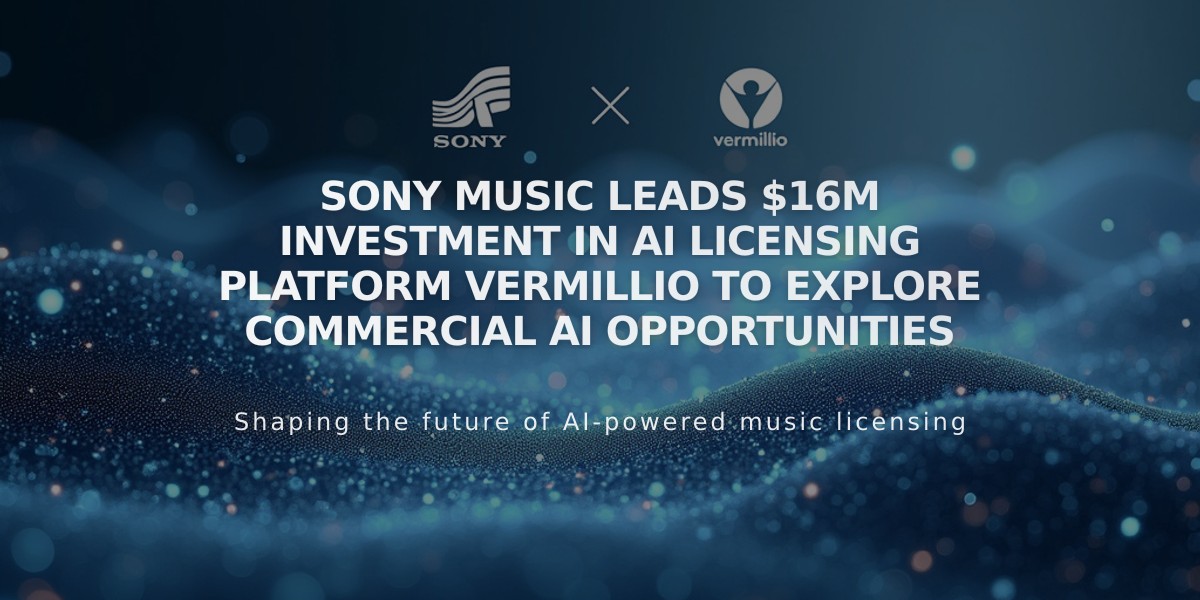 Sony Music Leads $16M Investment in AI Licensing Platform Vermillio to Explore Commercial AI Opportunities