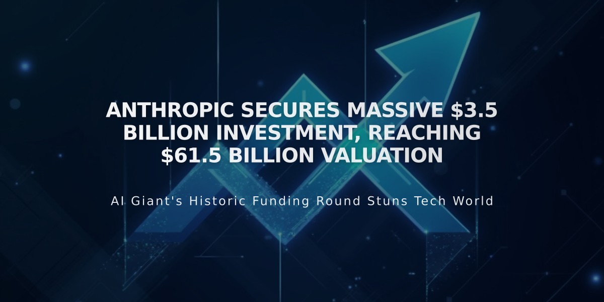 Anthropic Secures Massive $3.5 Billion Investment, Reaching $61.5 Billion Valuation