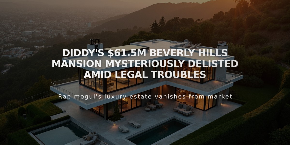 Diddy's $61.5M Beverly Hills Mansion Mysteriously Delisted Amid Legal Troubles