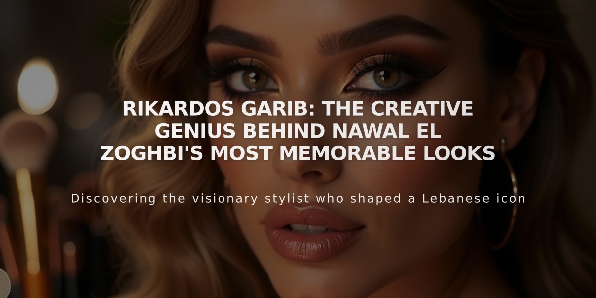 Rikardos Garib: The Creative Genius Behind Nawal El Zoghbi's Most Memorable Looks