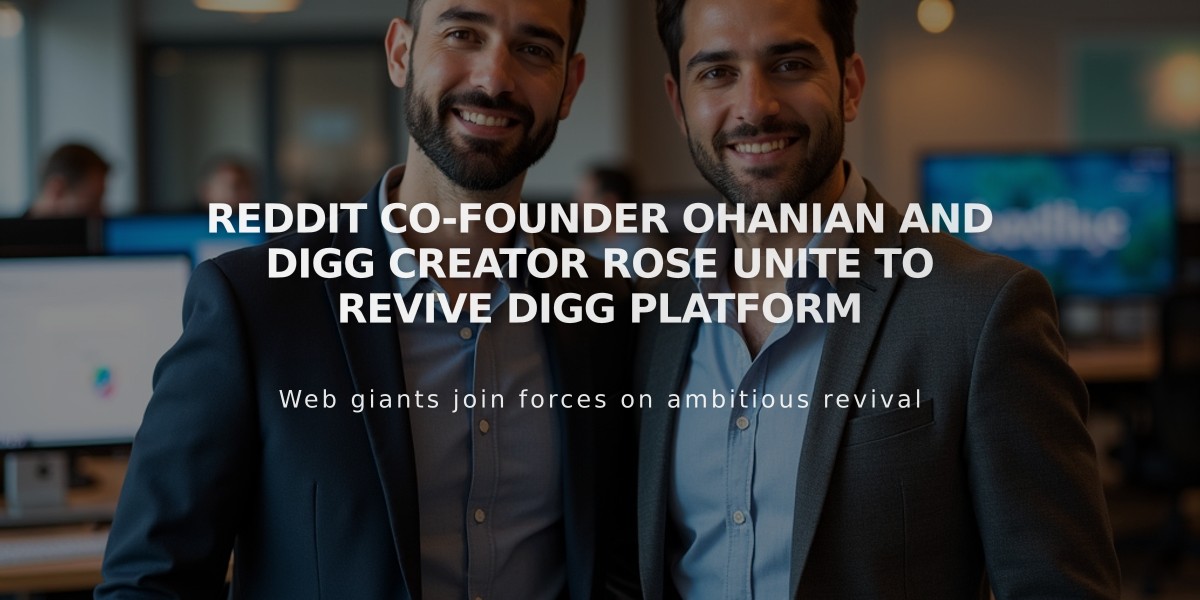 Reddit Co-Founder Ohanian and Digg Creator Rose Unite to Revive Digg Platform