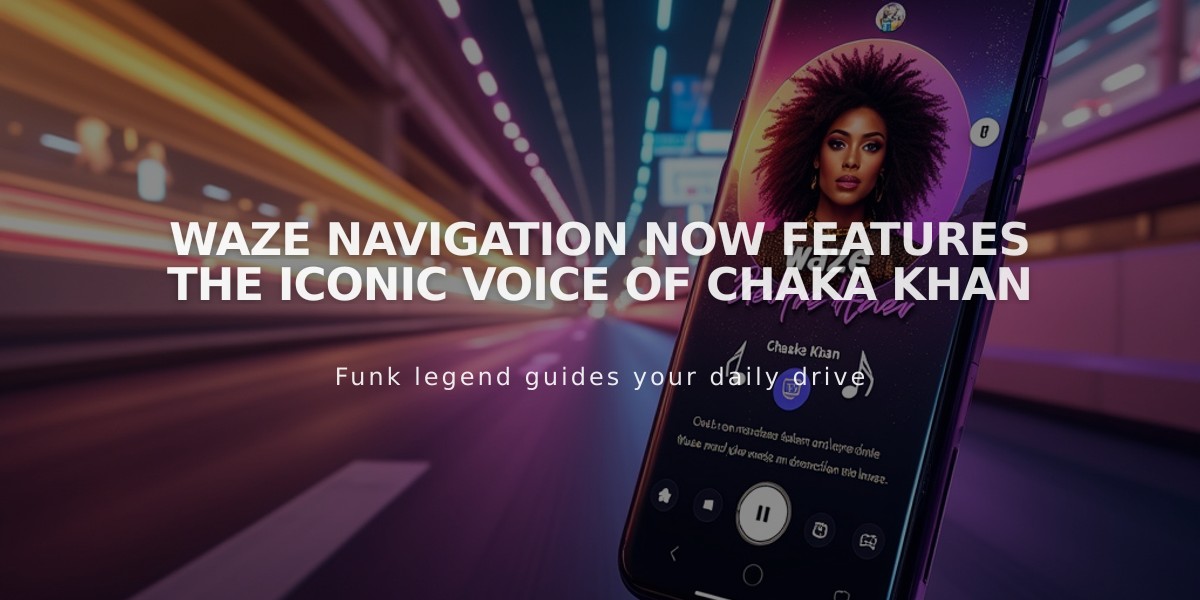 Waze Navigation Now Features the Iconic Voice of Chaka Khan