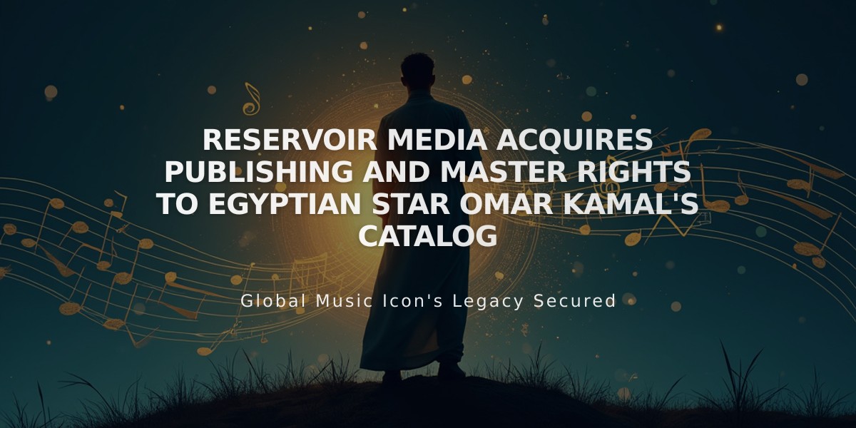 Reservoir Media Acquires Publishing and Master Rights to Egyptian Star Omar Kamal's Catalog