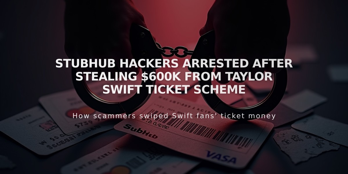 StubHub Hackers Arrested After Stealing $600K From Taylor Swift Ticket Scheme