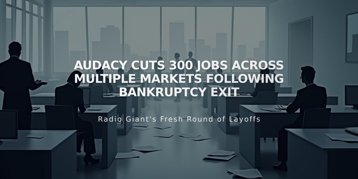 Audacy Cuts 300 Jobs Across Multiple Markets Following Bankruptcy Exit