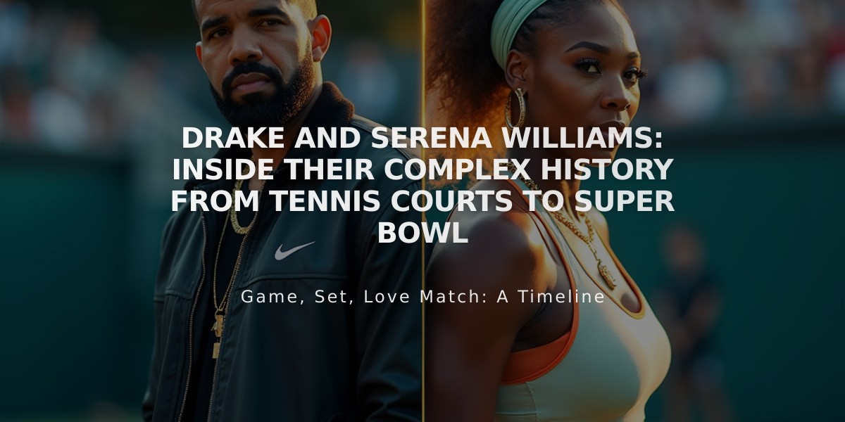 Drake and Serena Williams: Inside Their Complex History From Tennis Courts to Super Bowl