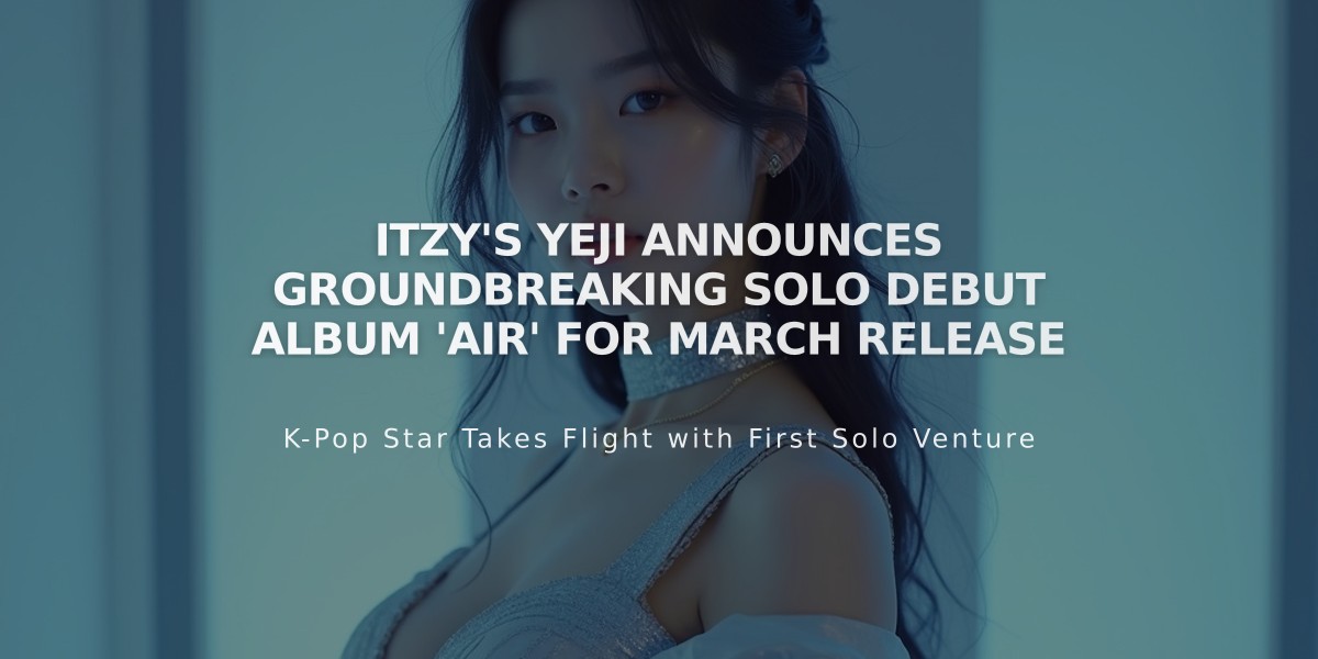 ITZY's Yeji Announces Groundbreaking Solo Debut Album 'Air' for March Release