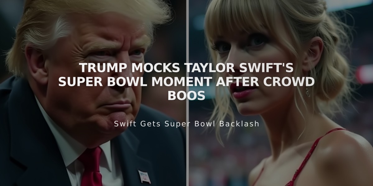 Trump Mocks Taylor Swift's Super Bowl Moment After Crowd Boos