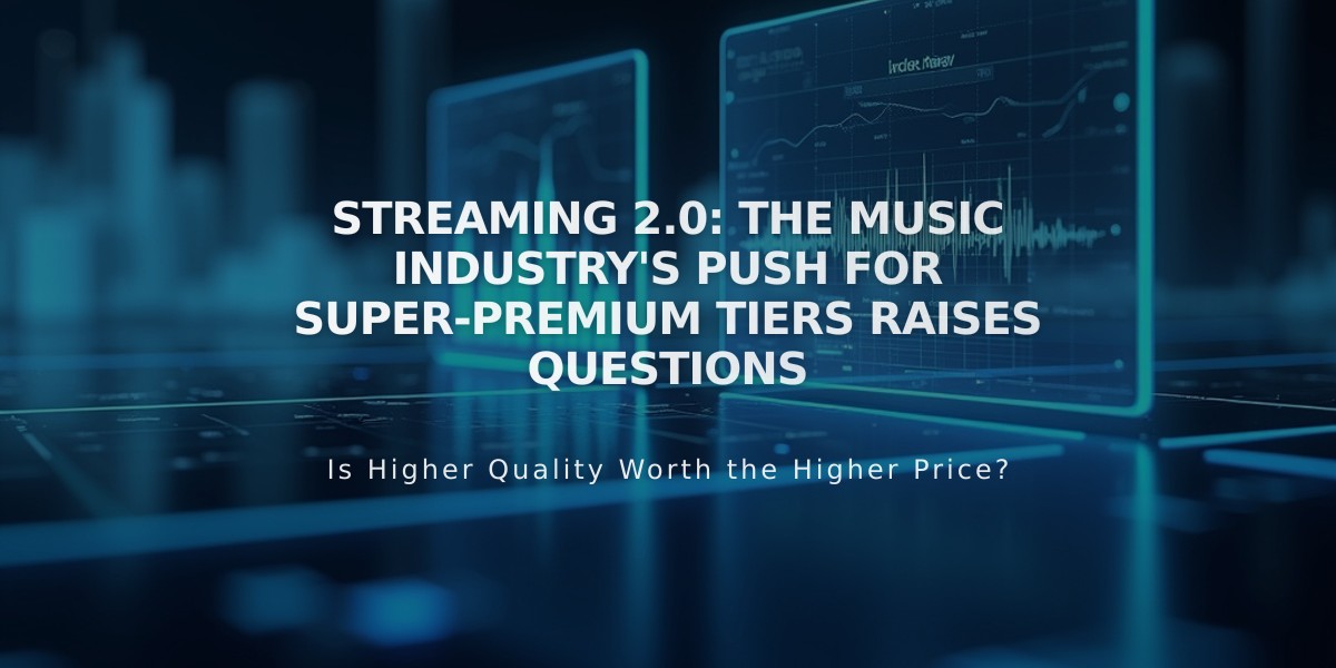 Streaming 2.0: The Music Industry's Push for Super-Premium Tiers Raises Questions